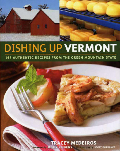 Dishing Up® Vermont: 145 Authentic Recipes from the Green Mountain State