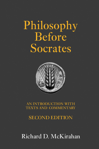 Philosophy Before Socrates, 2nd Edition: An Introduction with Texts and Commentary
