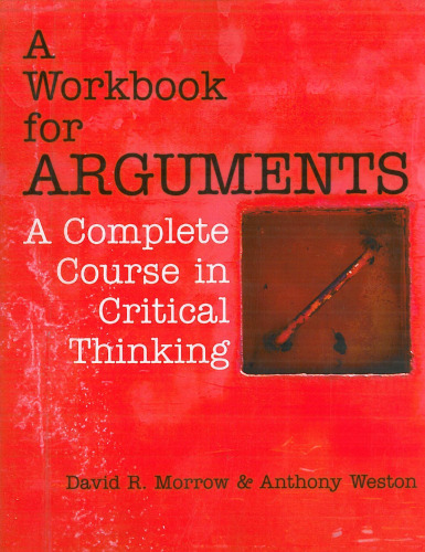 A Workbook for Arguments: A Complete Course in Critical Thinking