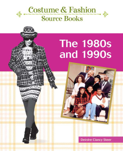 The 1980s and 1990s (Costume and Fashion Source Books)