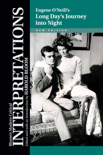 Eugene O'Neill's Long Day's Journey Into Night (Bloom's Modern Critical Interpretations)