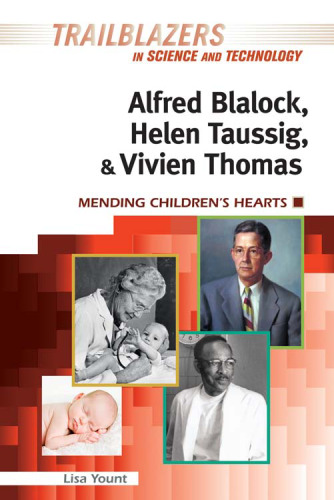 Alfred Blalock, Helen Taussig, & Vivien Thomas: Mending Children's Hearts