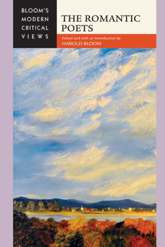 The Romantic Poets (Bloom's Modern Critical Views)
