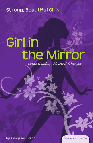 Girl in the Mirror: Understanding Physical Changes