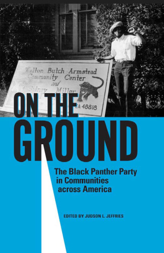 On the Ground: The Black Panther Party in Communities across America
