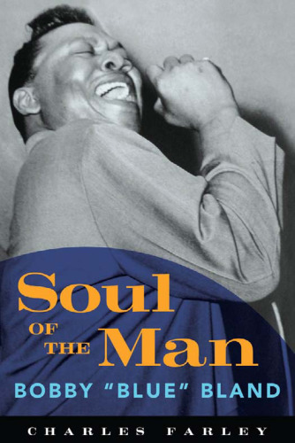 Soul of the Man: Bobby "Blue" Bland (American Made Music)