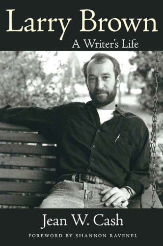 Larry Brown. A Writer's Life ()