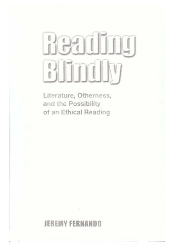 Reading Blindly: Literature, Otherness, and the Possibility of an Ethical Reading
