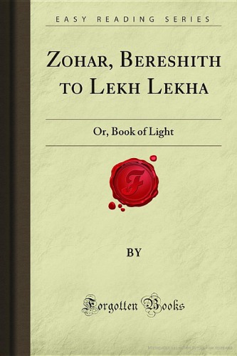 Zohar, Bereshith to Lekh Lekha: Or, Book of Light