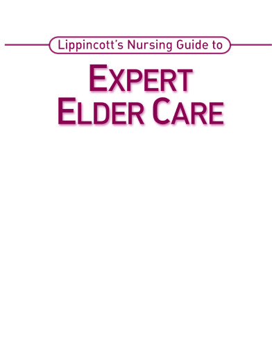 Lippincott’s Nursing Guide to Expert Elder Care