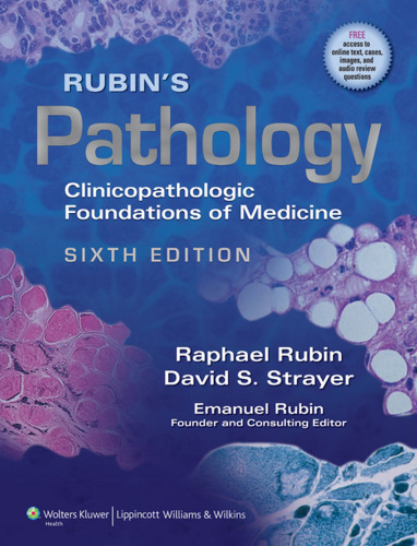Rubin's Pathology: Clinicopathologic Foundations of Medicine, 6th Edition