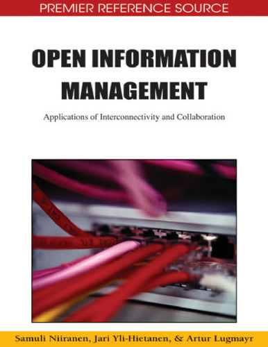 Open Information Management: Applications of Interconnectivity and Collaboration (Premier Reference Source)