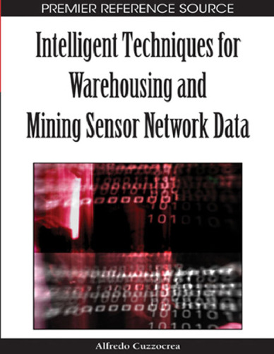 Intelligent Techniques for Warehousing and Mining Sensor Network Data