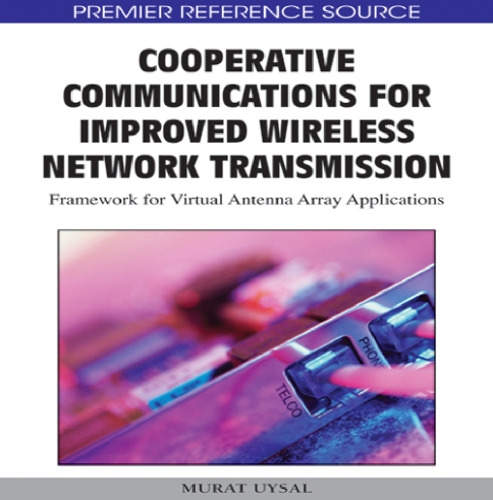 Cooperative Communications for Improved Wireless Network Transmission: Framework for Virtual Antenna Array Applications (Premier Reference Source)