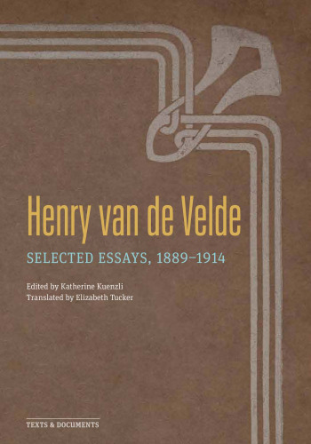 Henry van de Velde: Selected Essays, 1889–1914