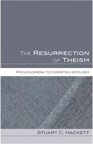 The Resurrection of Theism: Prolegomena to Christian Apology