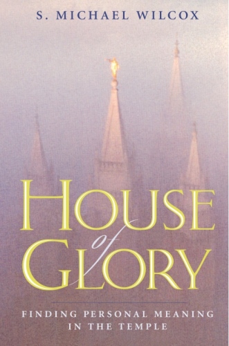 House of Glory: Finding Personal Meaning in the Temple