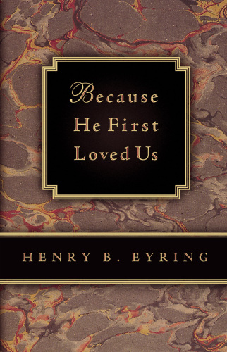 Because He First Loved Us