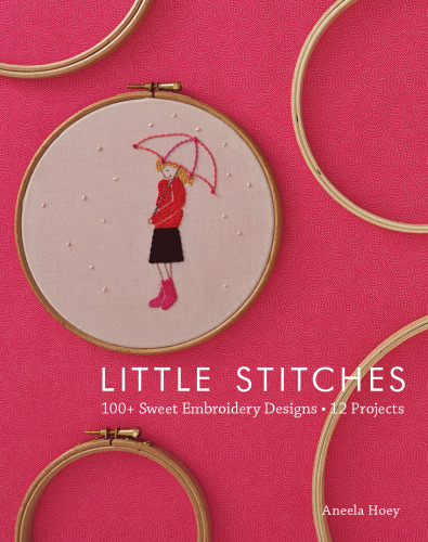 Little Stitches: 100+ Sweet Embroidery Designs 12 Projects