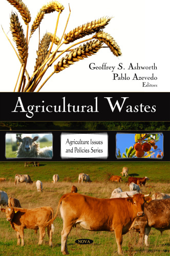 Agricultural Wastes (Agriculture Issues and Policies Series)