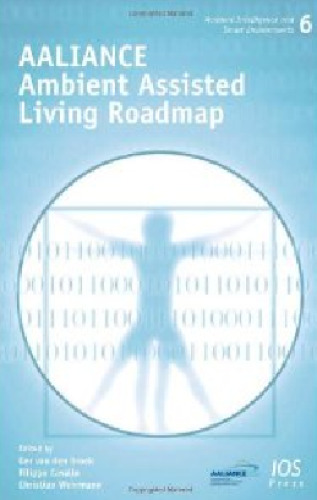 AALIANCE Ambient Assisted Living Roadmap (Ambient Intelligence and Smart Environments)