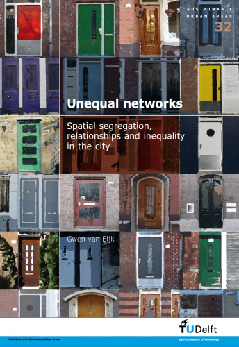Unequal Networks: Spatial Segregation, Relationships and Inequality in the City - Volume 32 Sustainable Urban Areas
