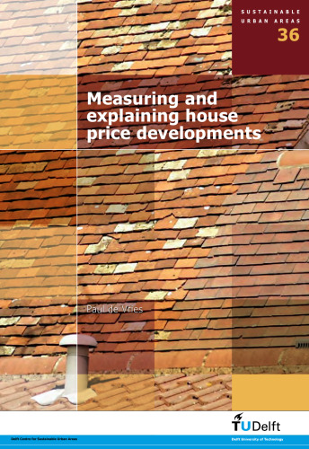 Measuring and Explaining House Price Developments: Volume 36 Sustainable Urban Areas