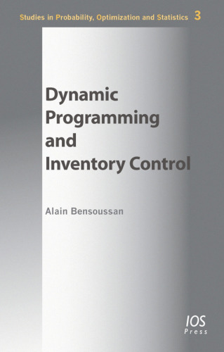 Dynamic Programming and Inventory Control: Volume 3 Studies in Probability, Optimization and Statistics