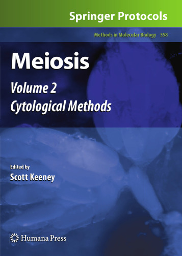 Meiosis: Volume 2, Cytological Methods (Methods in Molecular Biology, 558)