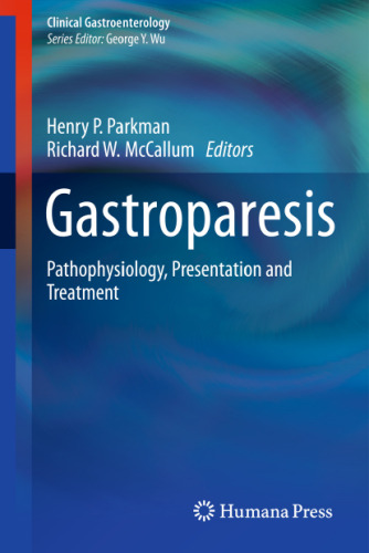 Gastroparesis: Pathophysiology, Presentation and Treatment ()