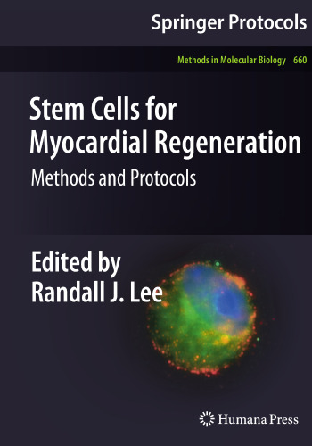 Stem Cells for Myocardial Regeneration: Methods and Protocols (Methods in Molecular Biology, 660)