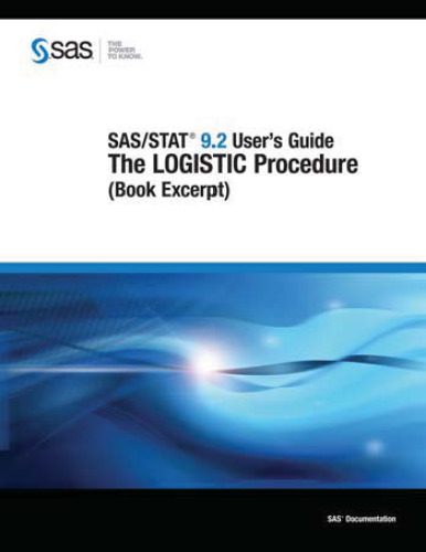 SAS STAT 9.2 User's Guide: The LOGISTIC Procedure (Book Excerpt)