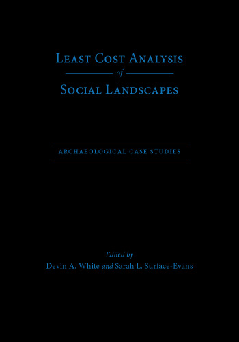 Least Cost Analysis of Social Landscapes: Archaeological Case Studies