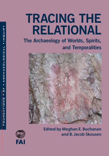 Tracing the Relational: The Archaeology of Worlds, Spirits, and Temporalities