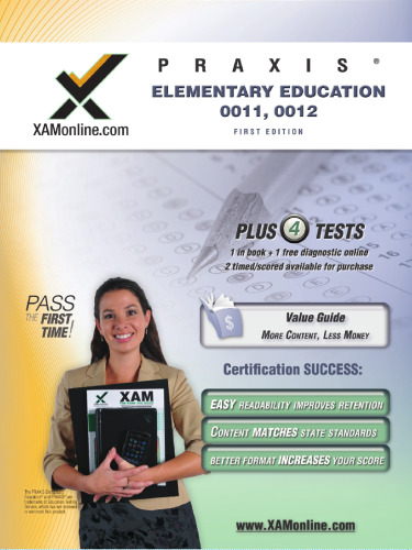 PRAXIS Elementary Education 0011, 0012 Test Prep Teacher Certification Test Prep Study Guide (XAM PRAXIS)
