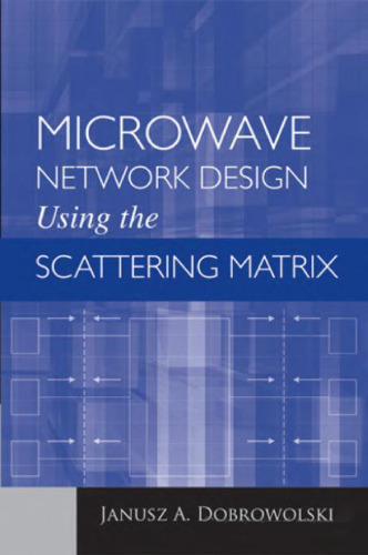 Microwave Network Design Using the Scattering Matrix (Artech House Microwave Library)