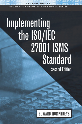 Implementing the ISO / IEC 27001 ISMS Standard