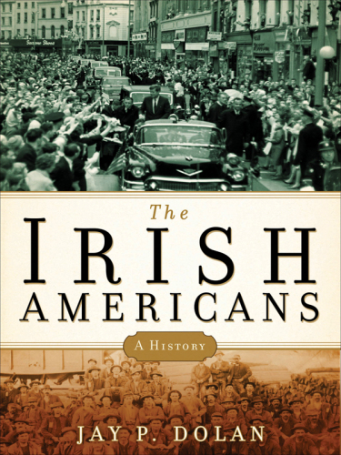 The Irish Americans: A History