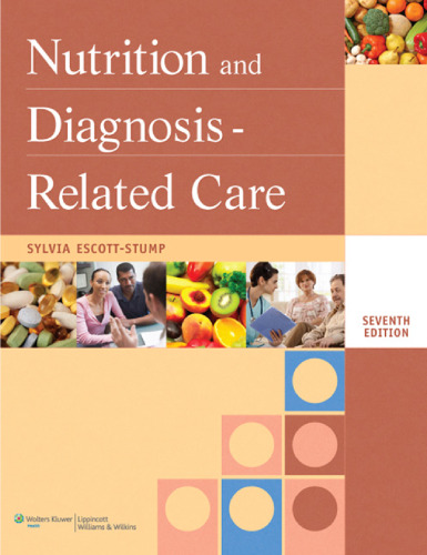 Nutrition and Diagnosis-Related Care (Nutrition and Diagnosis-Related Care ( Escott-Stump))
