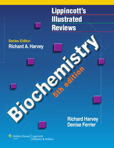 Biochemistry, 5th Edition (Lippincott’s Illustrated Reviews)