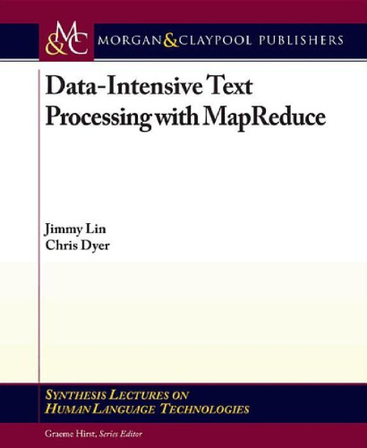 Data-Intensive Text Processing with MapReduce