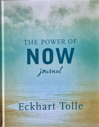 The Power of Now Journal : Eckhart Tolle