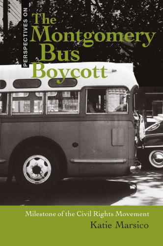 The Montgomery Bus Boycott: Milestone of the Civil Rights Movement