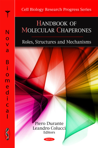 Handbook of Molecular Chaperones: Roles, Structures and Mechanisms (Cell Biology Research Progress)