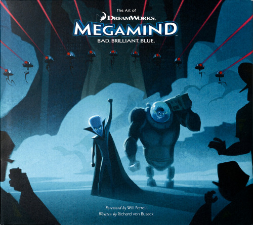 The Art of DreamWorks Megamind: Bad, Brilliant, Blue