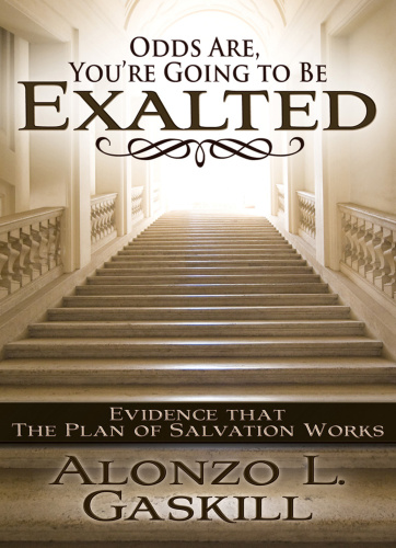 Odds Are, You're Going to Be Exalted