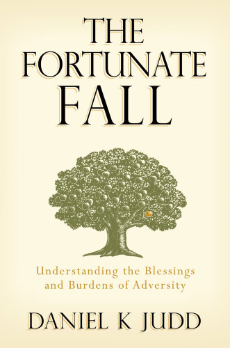 The Fortunate Fall: Understanding the Blessings and Burdens of Adveristy