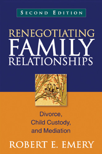 Renegotiating Family Relationships: Divorce, Child Custody, and Mediation