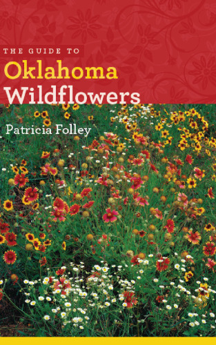 The Guide to Oklahoma Wildflowers (Bur Oak Guide)
