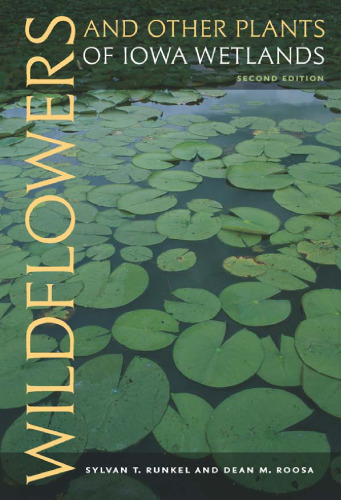 Wildflowers and Other Plants of Iowa Wetlands, 2nd edition (Bur Oak Guide)